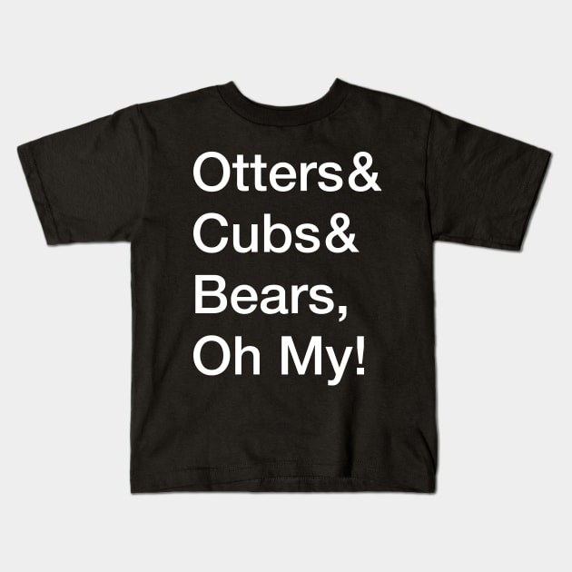 Otters & Cubs & Bears Oh My! Kids T-Shirt by Eugene and Jonnie Tee's